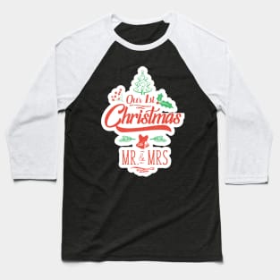 Our First Christmas As Mr And Mrs Couple Newlyweds Baseball T-Shirt